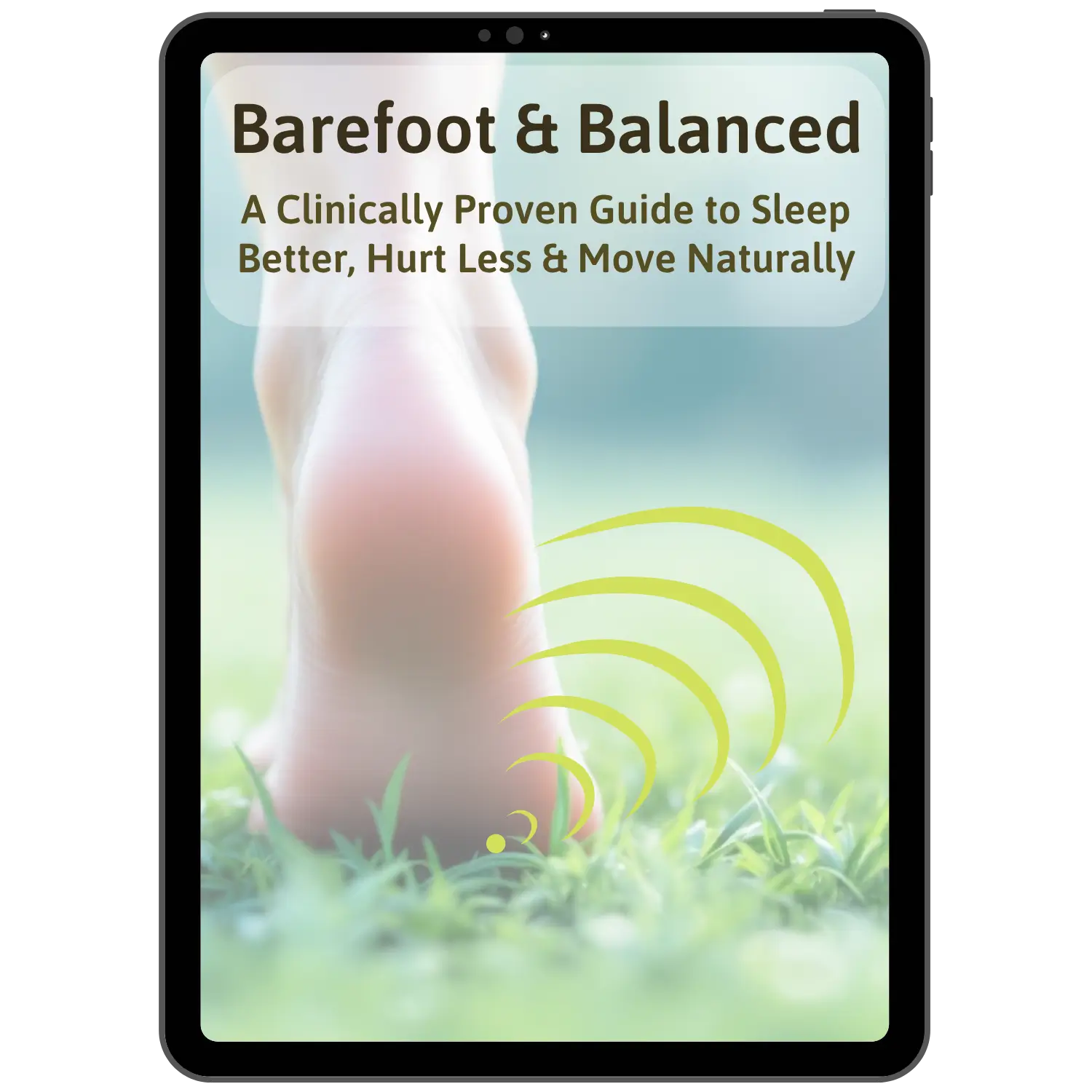 Barefoot & Balanced: A Clinically Proven Guide to Sleep Better, Hurt Less & Move Naturally